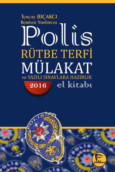 Polis Rütbe Terfi Mülakat Ve Yazılı Sınavlara Hazırlık El Kitabı 2016 kitabı