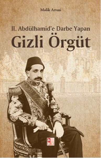 2. Abdülhamid'e Darbe Yapan Gizli Örgüt kitabı