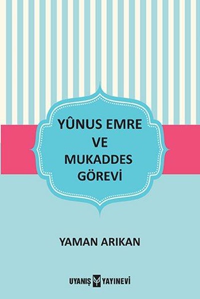 Yunus Emre Ve Mukaddes Görevi kitabı