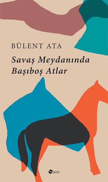 Savaş Meydanında Başıboş Atlar kitabı