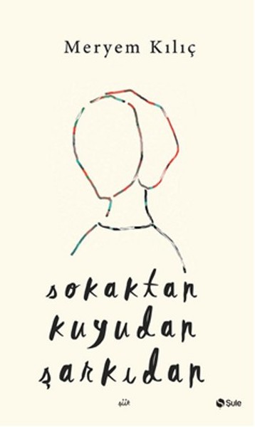 Sokaktan Kuyudan Şarkıdan kitabı