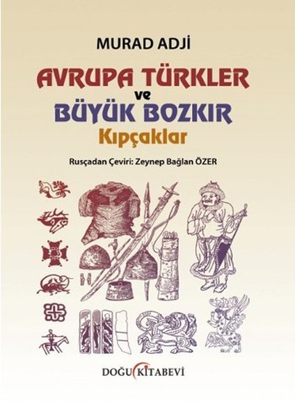 Avrupa Türkler Ve Büyük Bozkır - Kıpçaklar kitabı