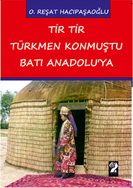 Tir Tir Türkmen Konmuştu Batı Anadolu'ya kitabı