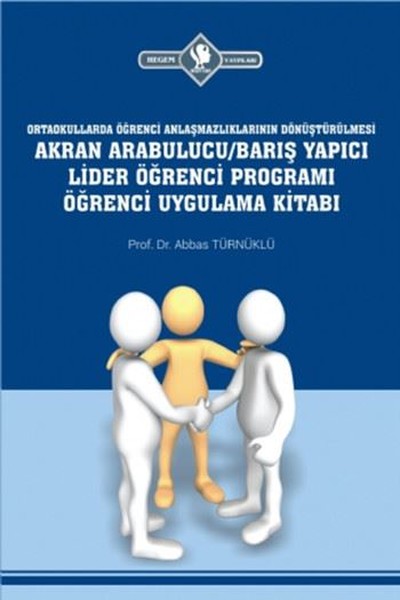 Ortaokullarda-Akran Arabulucu Barış Yapıcı Lider Öğrenci Programı Öğrenci Uygulama Kitabı kitabı