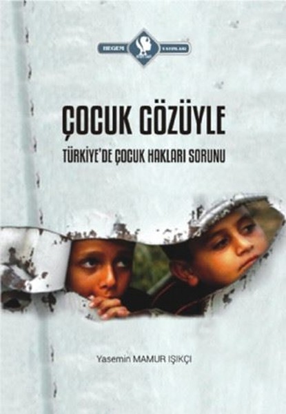 Çocuk Gözüyle Türkiye'de Çocuk Hakları Sorunu kitabı