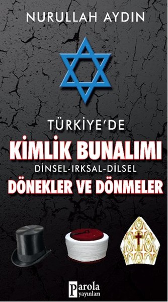 Türkiye'de Kimlik Bunalımı Dinsel-Irksal-Dilsel Dönekler Ve Dönmeler kitabı