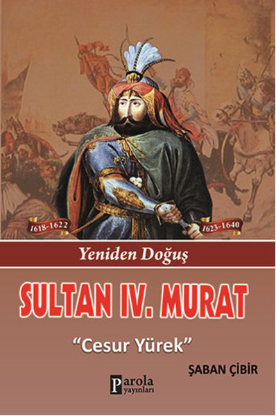 Sultan 4. Murat - Yeniden Doğuş - Cesur Yürek kitabı