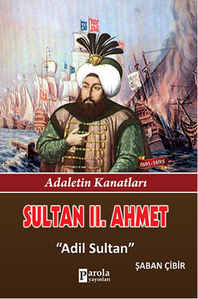 Sultan 2. Ahmet - Adaletin Kanatları - Adil Sultan kitabı