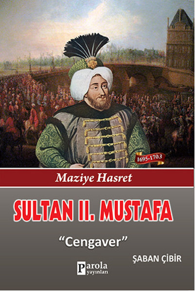 Sultan 2. Mustafa - Maziye Hasret - Cengaver kitabı