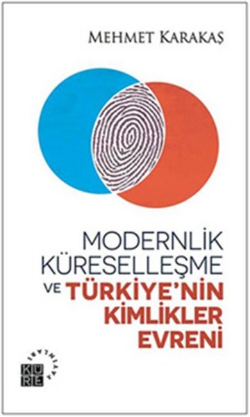 Modernlik, Küreselleşme Ve Türkiye'nin Kimlikler Evreni kitabı