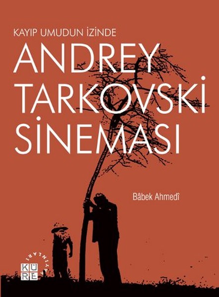 Kayıp Umudun İzinde - Andrey Tarkovski Sineması kitabı