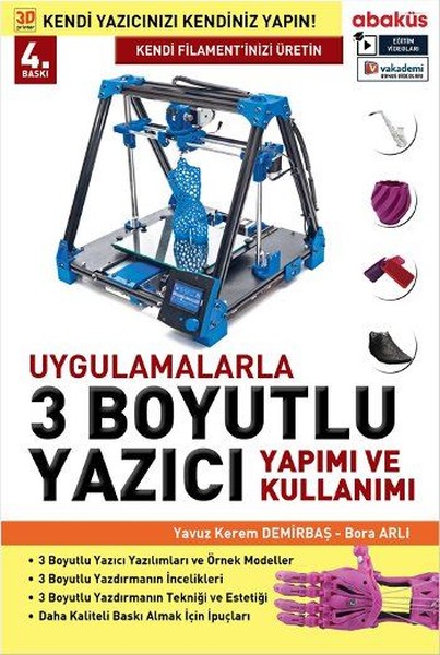 Uygulamalarla 3 Boyutlu Yazıcı Yapımı Ve Kullanımı kitabı