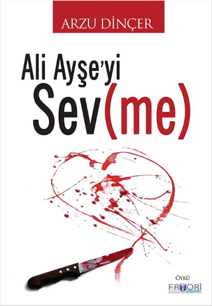 Ali Ayşe'yi Sevme kitabı