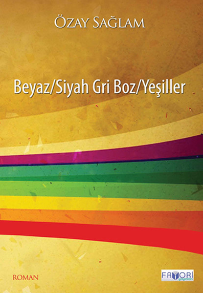 Beyaz - Siyah Gri Boz - Yeşiller kitabı