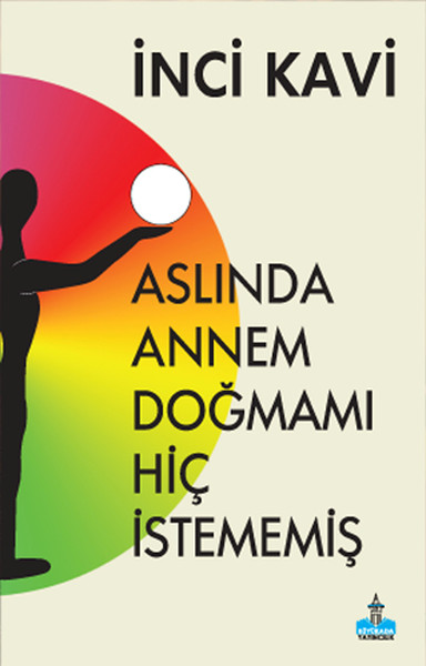 Aslında Annem Doğmamı Hiç İstememiş kitabı