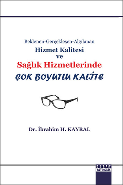 Hizmet Kalitesi Ve Sağlık Hizmetlerinde Çok Boyutlu Kalite kitabı