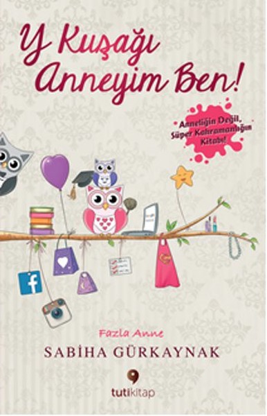 Y Kuşağı Anneyim Ben!  kitabı