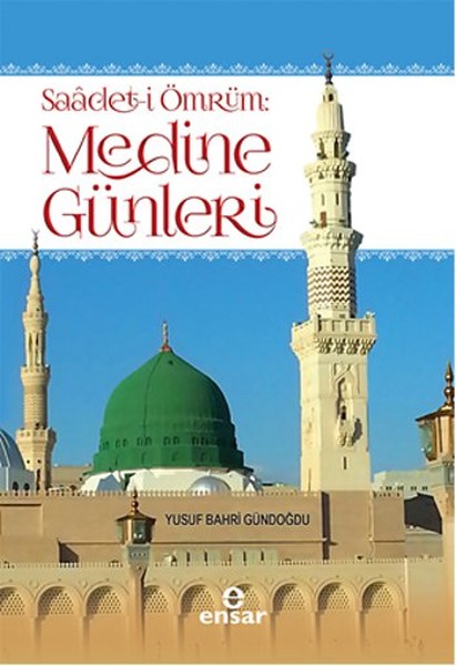 Saadet-İ Ömrüm - Medine Günleri kitabı