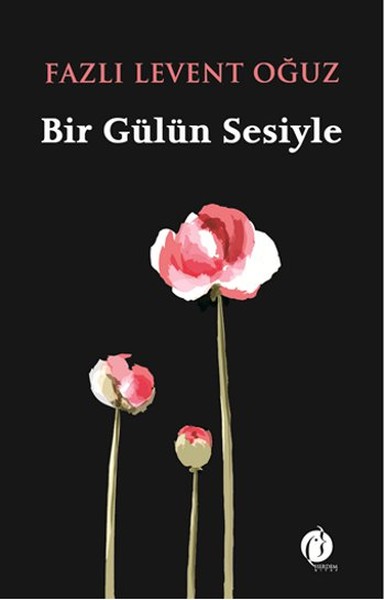 Bir Gülün Sesiyle kitabı