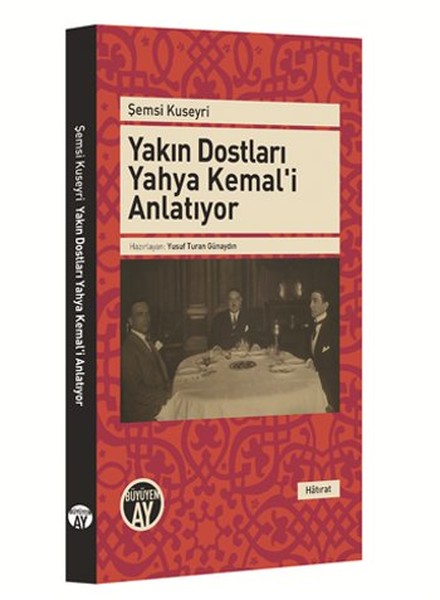 Yakın Dostları Yahya Kemal'i Anlatıyor kitabı