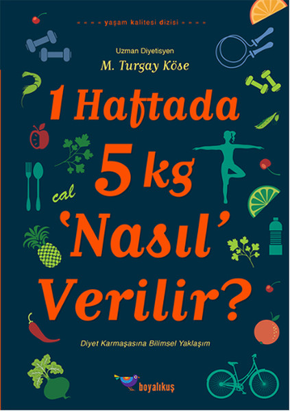 1 Haftada 5 Kg 'nasıl'Verilir? kitabı