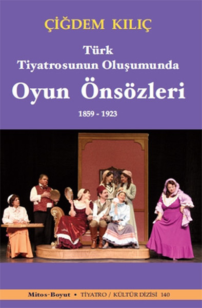 Türk Tiyatrosunun Oluşumunda Oyun Önsözleri 1859 - 1923 kitabı