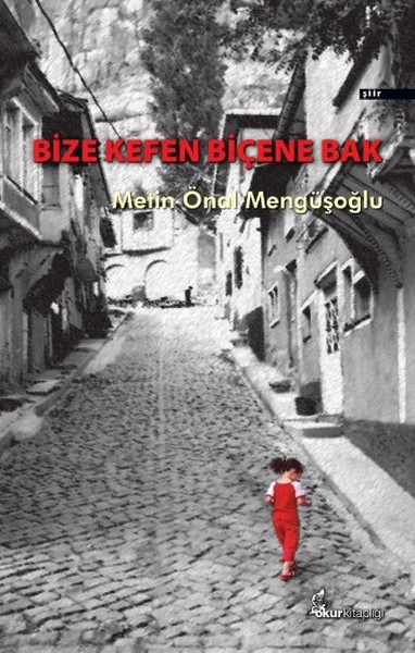 Bize Kefen Biçene Bak kitabı