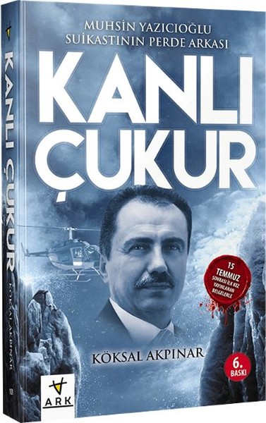 Kanlı Çukur - Muhsin Yazıcıoğlu Suikastının Perde Arkası kitabı