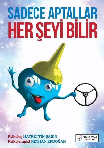 Sadece Aptallar Her Şeyi Bilir kitabı