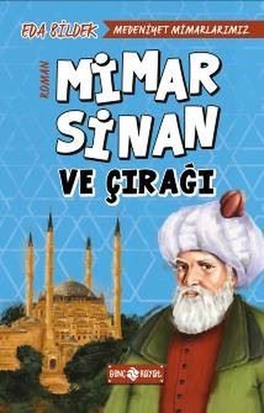 Medeniyet Mimarlarımız 2-Mimar Sinan Ve Çırağı kitabı