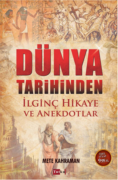 Dünya Tarihinden İlginç Hikaye Ve Anekdotlar kitabı