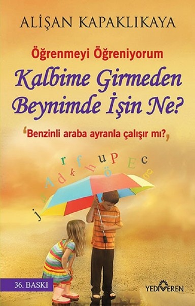 Kalbime Girmeden Beynimde İşin Ne? kitabı