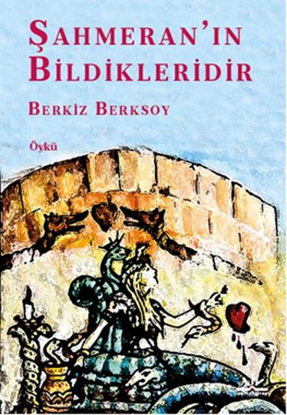 Şahmeran'ın Bildikleridir kitabı