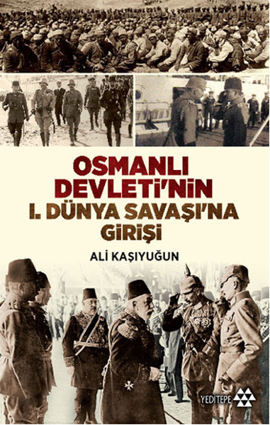 Osmanlı Devleti'nin 1. Dünya Savaşı'na Girişi kitabı