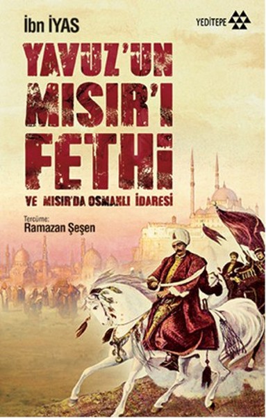 Yavuz'un Mısır'ı Fethi Ve Mısır'da Osmanlı İdaresi kitabı