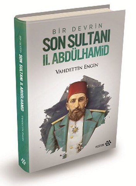 Bir Devrin Son Sultanı 2. Abdülhamid kitabı