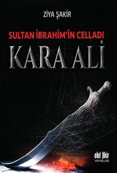 Sultan İbrahim'in Celladı Kara Ali kitabı