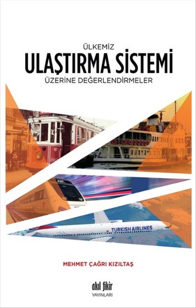 Ülkemiz Ulaştırma Sistemi Üzerine Değerlendirmeler kitabı