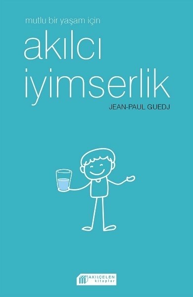 Mutlu Bir Yaşam İçin Akılcı İyimserlik kitabı