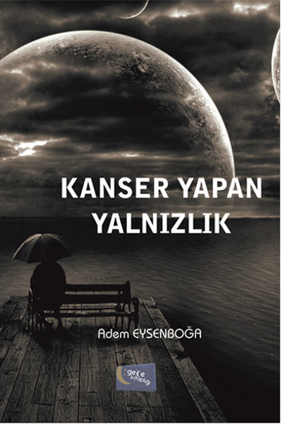 Kanser Yapan Yalnızlık kitabı