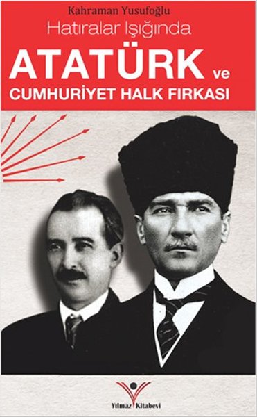 Atatürk Ve Cumhuriyet Halk Fırkası kitabı