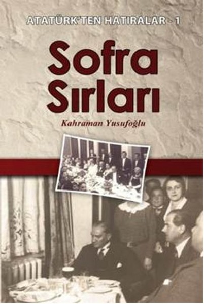 Sofra Sırları - Atatürkten Hatıralar-1 kitabı