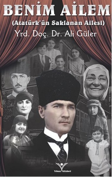 Benim Ailem - Atatürk'ün Saklanan Ailesi kitabı