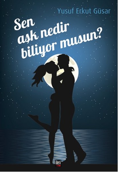 Sen Aşk Nedir Biliyor Musun? kitabı