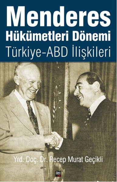 Menderes Hükümetleri Dönemi Türkiye - Abd İlişkileri kitabı