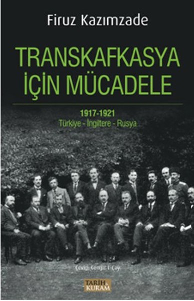 Transkafkasya İçin Mücadele 1917 - 1921 kitabı