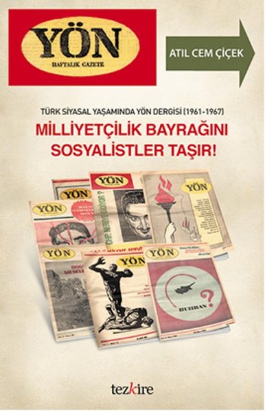 Türk Siyasal Yaşamında Yön Dergisi - Milliyetçilik Bayrağını Sosyalistler Taşır!  kitabı