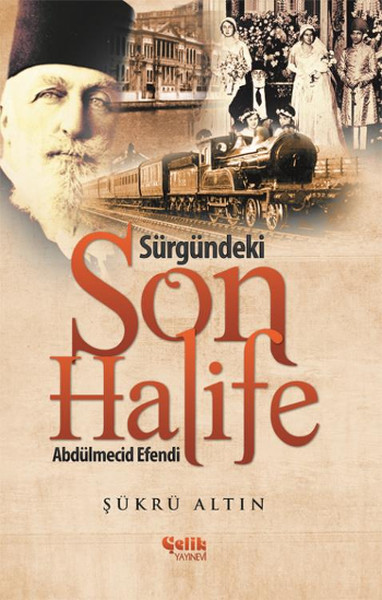 Sürgündeki Son Halife Abdülmecid Efendi kitabı