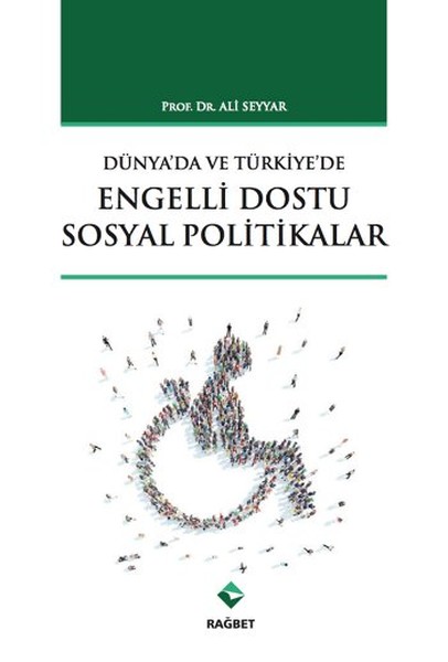 Türkiye'de Ve Dünya'da Engelli Dostu Sosyal Politikalar kitabı