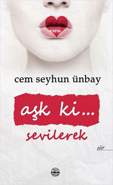 Aşk Ki. . . Sevilerek kitabı